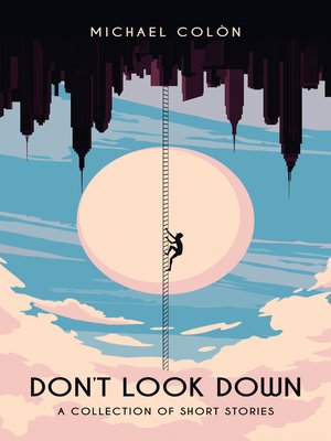 cover image of Don't look down: a collection of short stories